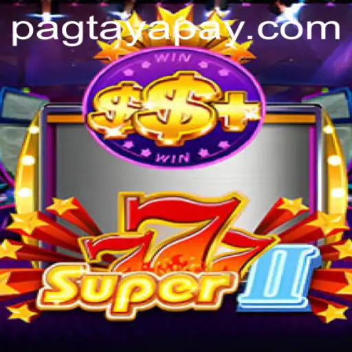Unveiling the Thrills of Super777II: Navigating the World of 'Pagtaya'